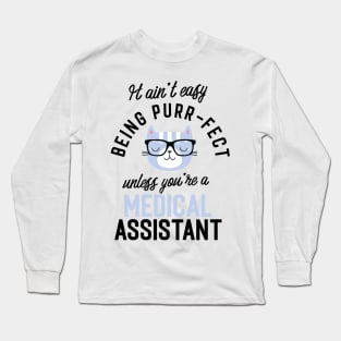 Medical Assistant Cat Gifts for Cat Lovers - It ain't easy being Purr Fect Long Sleeve T-Shirt